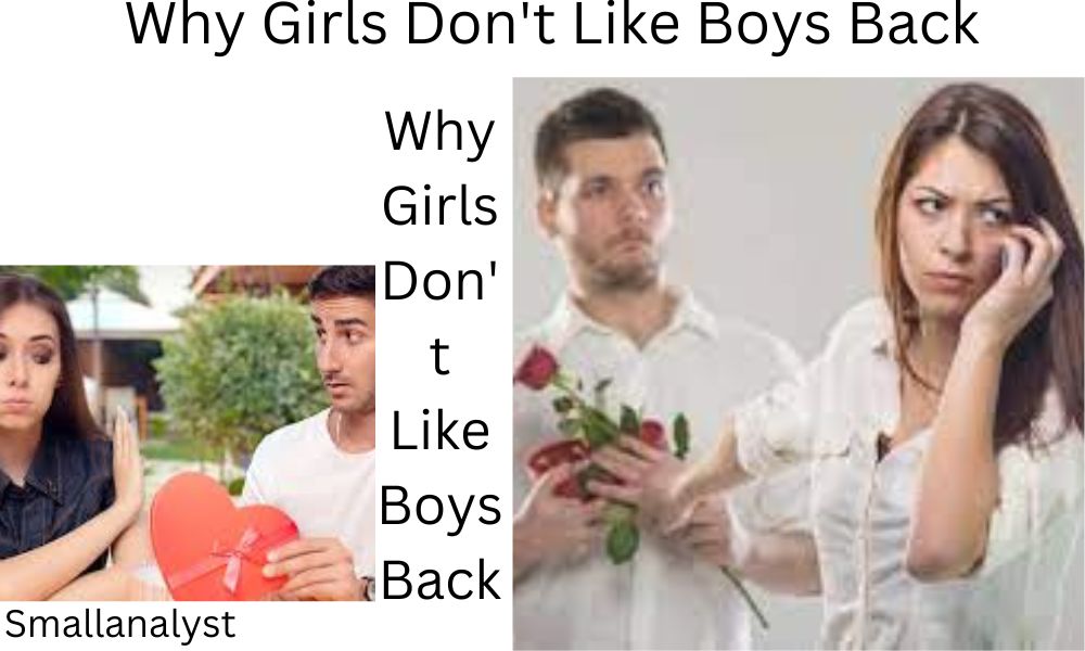 Why Girls Don't Like Boys Back