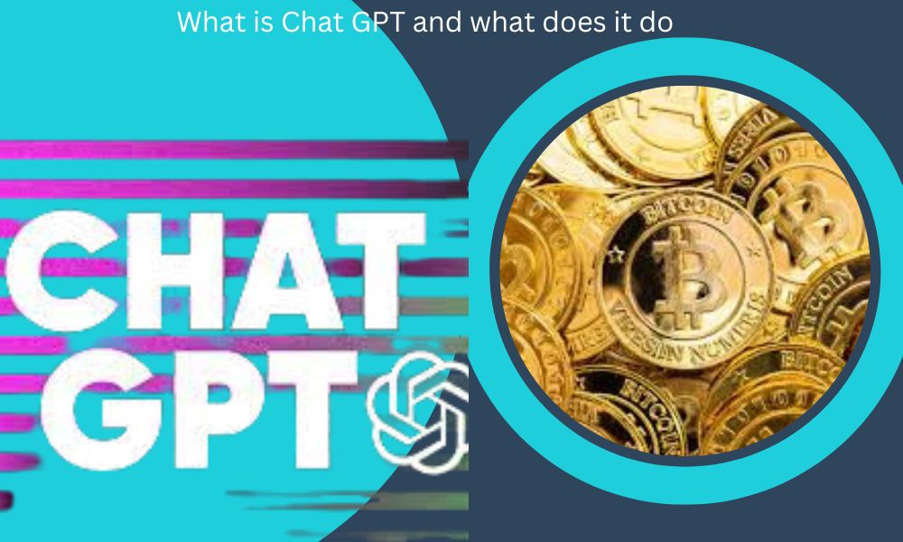  What is Chat GPT and what does it do